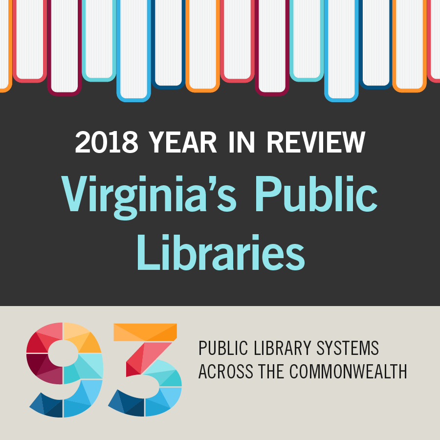 2018 Year in Review Virginia public libraries 93 public library systems across the commonwealth